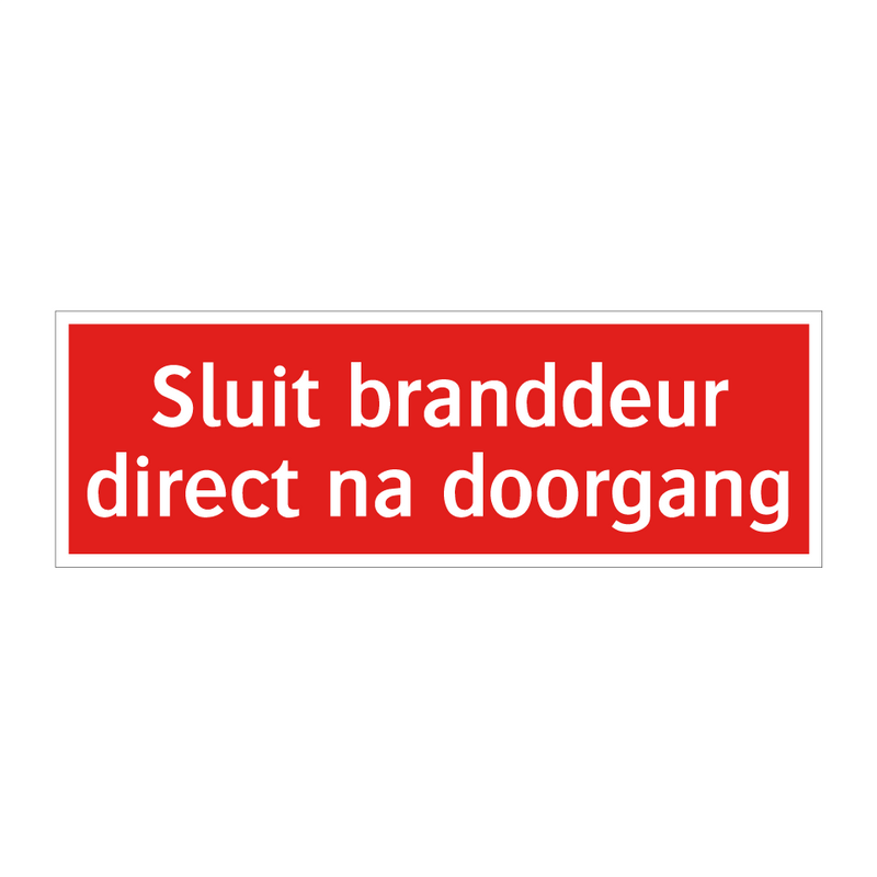 Sluit branddeur direct na doorgang & Sluit branddeur direct na doorgang