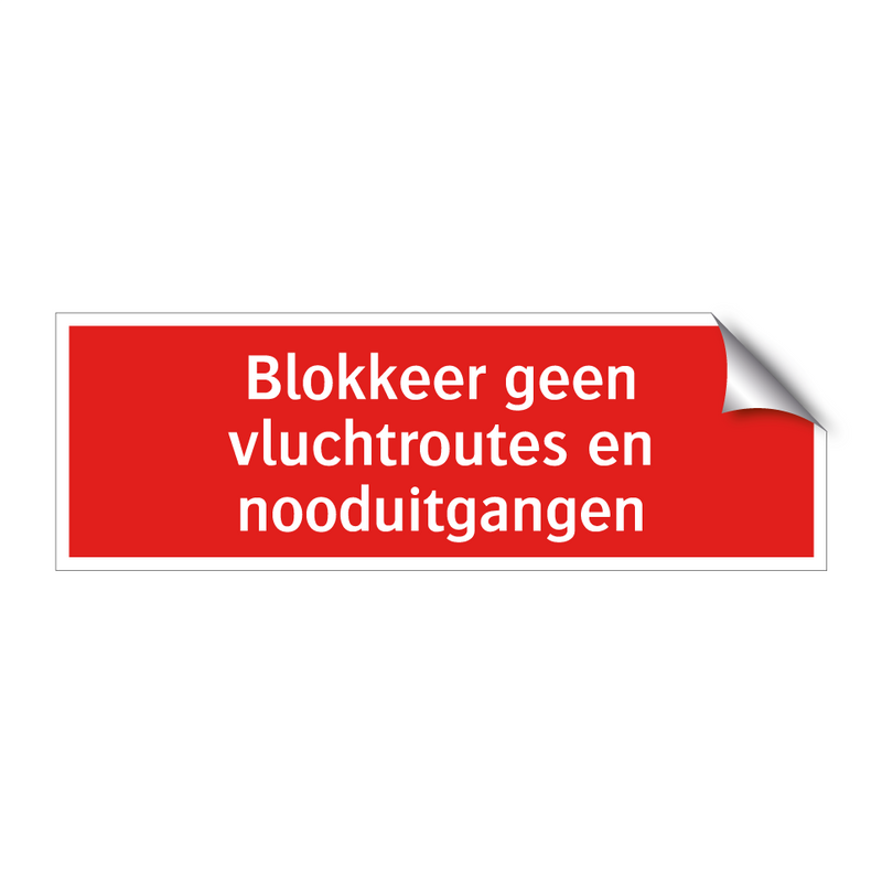 Blokkeer geen vluchtroutes en nooduitgangen & Blokkeer geen vluchtroutes en nooduitgangen