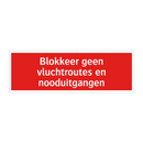 Blokkeer geen vluchtroutes en nooduitgangen & Blokkeer geen vluchtroutes en nooduitgangen