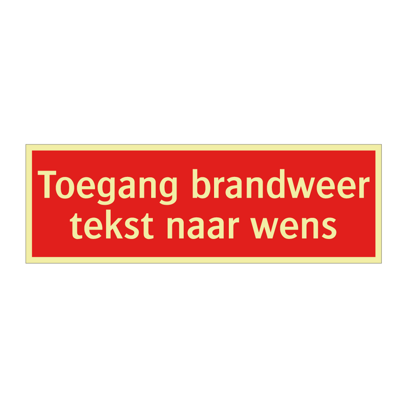 Toegang brandweer tekst naar wens & Toegang brandweer tekst naar wens