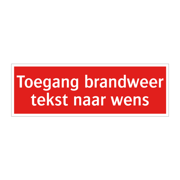 Toegang brandweer tekst naar wens & Toegang brandweer tekst naar wens