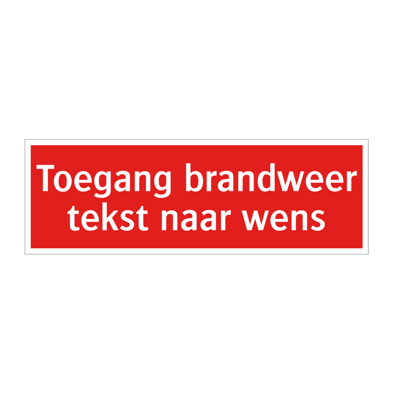 Toegang brandweer tekst naar wens & Toegang brandweer tekst naar wens