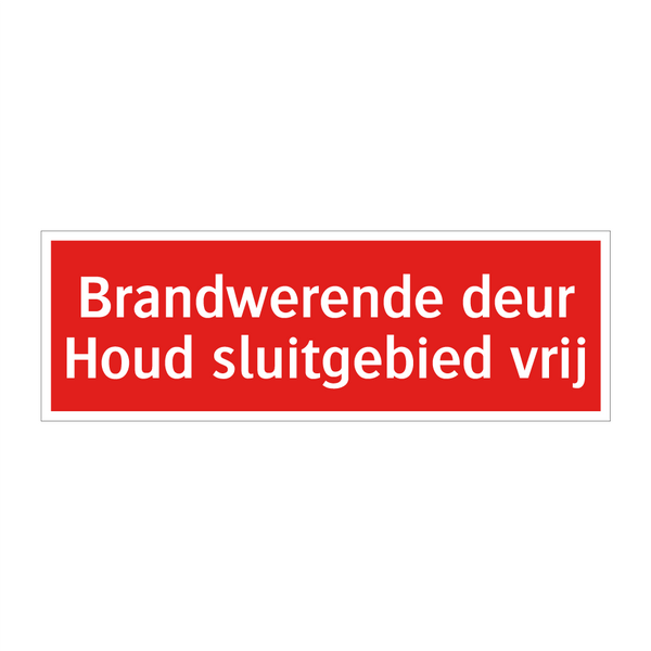 Brandwerende deur Houd sluitgebied vrij