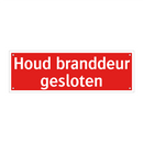 Houd branddeur gesloten & Houd branddeur gesloten & Houd branddeur gesloten