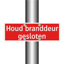 Houd branddeur gesloten & Houd branddeur gesloten & Houd branddeur gesloten