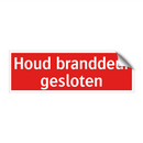 Houd branddeur gesloten & Houd branddeur gesloten & Houd branddeur gesloten
