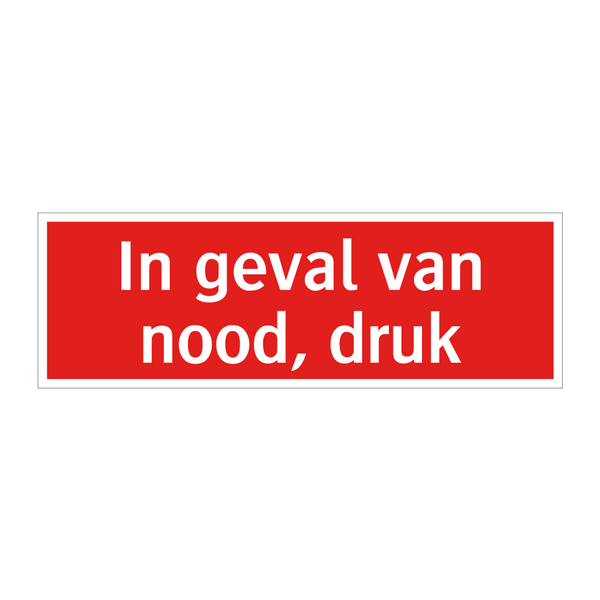 In geval van nood, druk