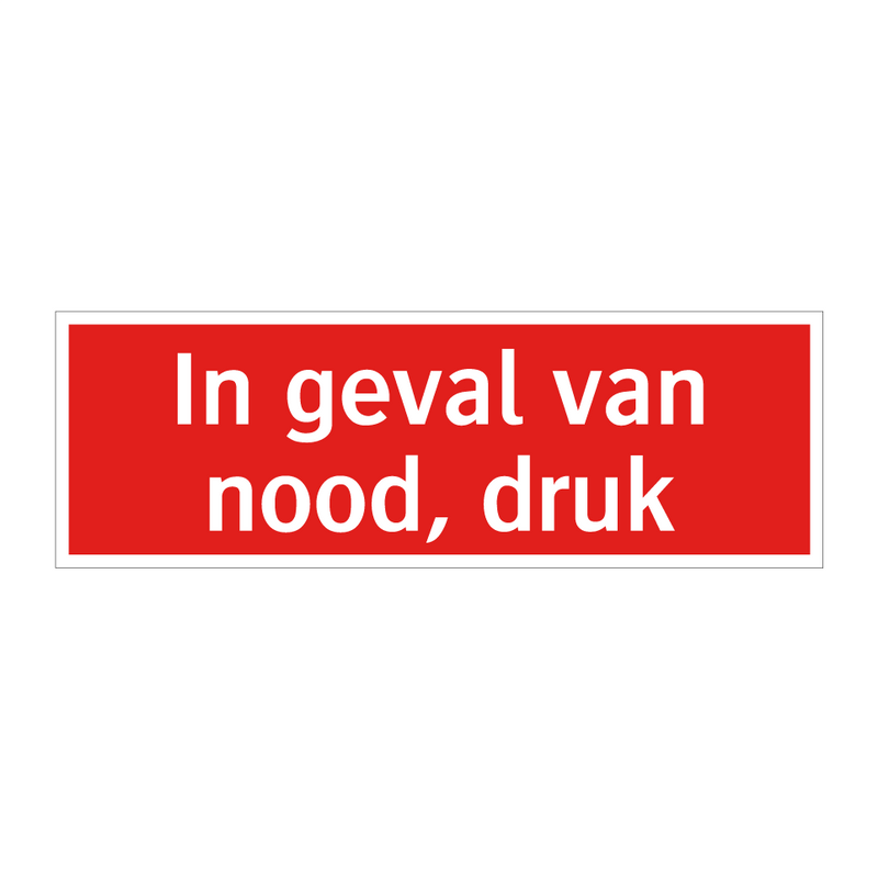 In geval van nood, druk