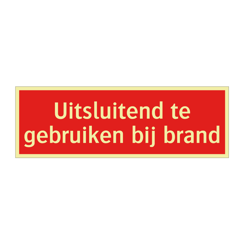 Uitsluitend te gebruiken bij brand