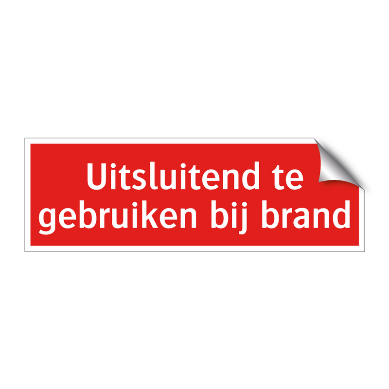 Uitsluitend te gebruiken bij brand