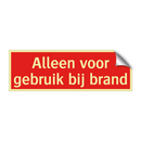 Alleen voor gebruik bij brand