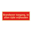 Brandweer toegang, te allen tijde vrijhouden