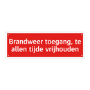 Brandweer toegang, te allen tijde vrijhouden