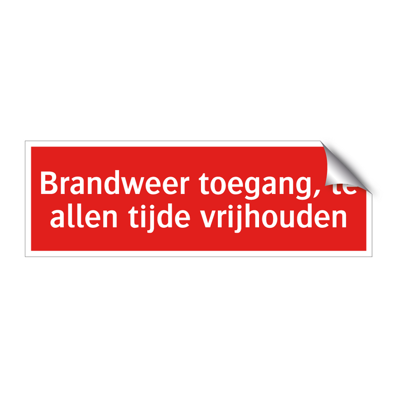 Brandweer toegang, te allen tijde vrijhouden