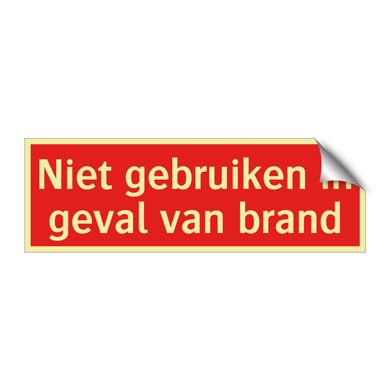 Niet gebruiken in geval van brand