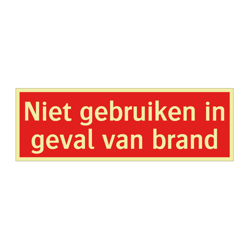 Niet gebruiken in geval van brand