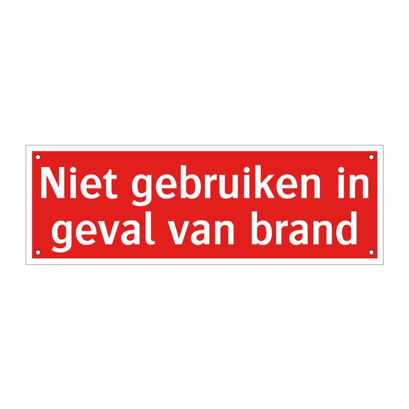 Niet gebruiken in geval van brand
