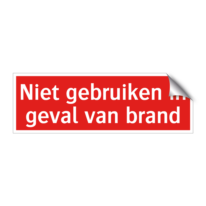 Niet gebruiken in geval van brand