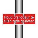Houd branddeur te allen tijde gesloten