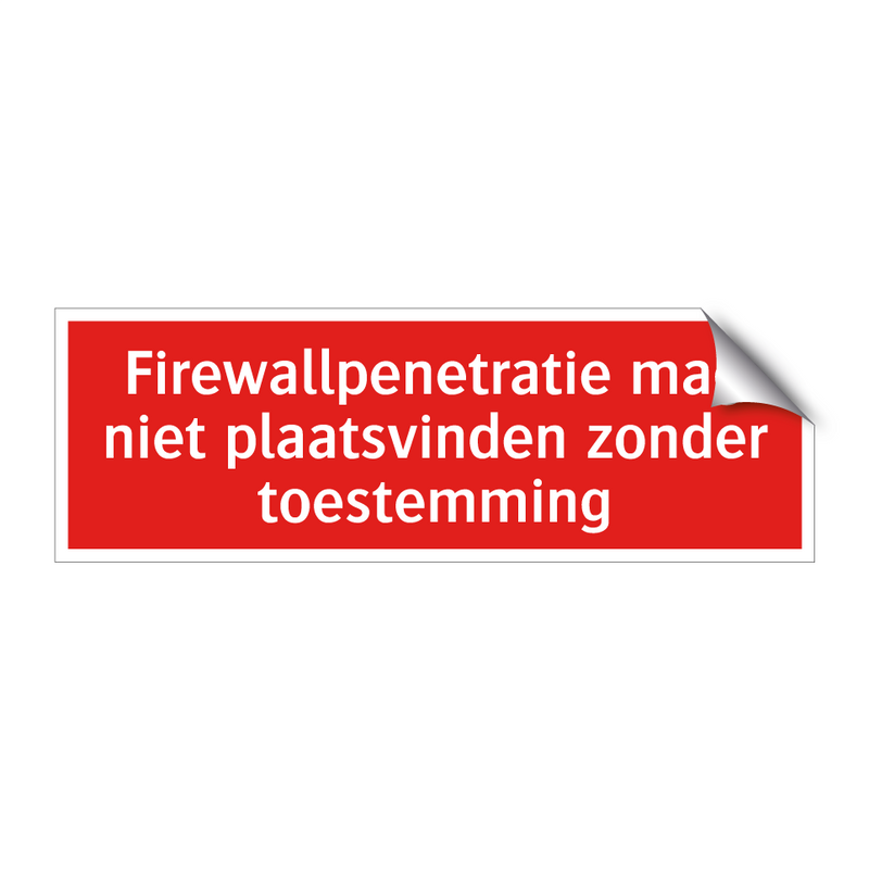 Firewallpenetratie mag niet plaatsvinden zonder toestemming