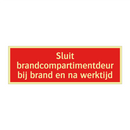 Sluit brandcompartimentdeur bij brand en na werktijd