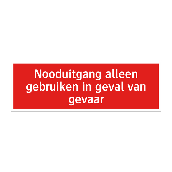 Nooduitgang alleen gebruiken in geval van gevaar