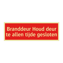 Branddeur Houd deur te allen tijde gesloten