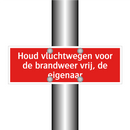 Houd vluchtwegen voor de brandweer vrij, de eigenaar