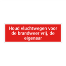 Houd vluchtwegen voor de brandweer vrij, de eigenaar