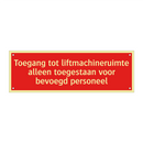 Toegang tot liftmachineruimte alleen toegestaan voor bevoegd /.../