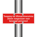 Toegang tot liftmachineruimte alleen toegestaan voor bevoegd /.../