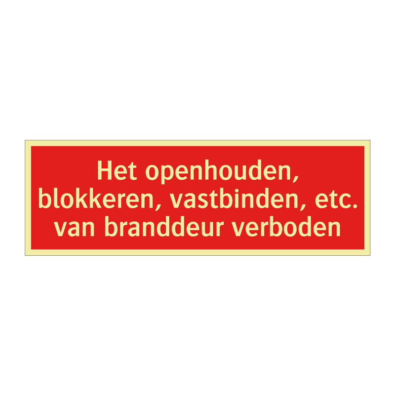 Het openhouden, blokkeren, vastbinden, etc. van branddeur verboden/.../