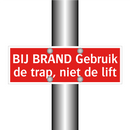 BIJ BRAND Gebruik de trap, niet de lift
