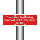 Drain klep blusleiding Normaal OPEN- Bij brand DICHT!