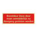 Branddeur Deze deur moet onmiddellijk na doorgang gesloten worden/.../