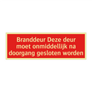 Branddeur Deze deur moet onmiddellijk na doorgang gesloten worden/.../
