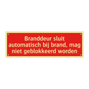 Branddeur sluit automatisch bij brand, mag niet geblokkeerd /.../