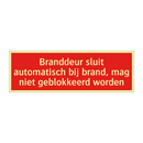 Branddeur sluit automatisch bij brand, mag niet geblokkeerd /.../