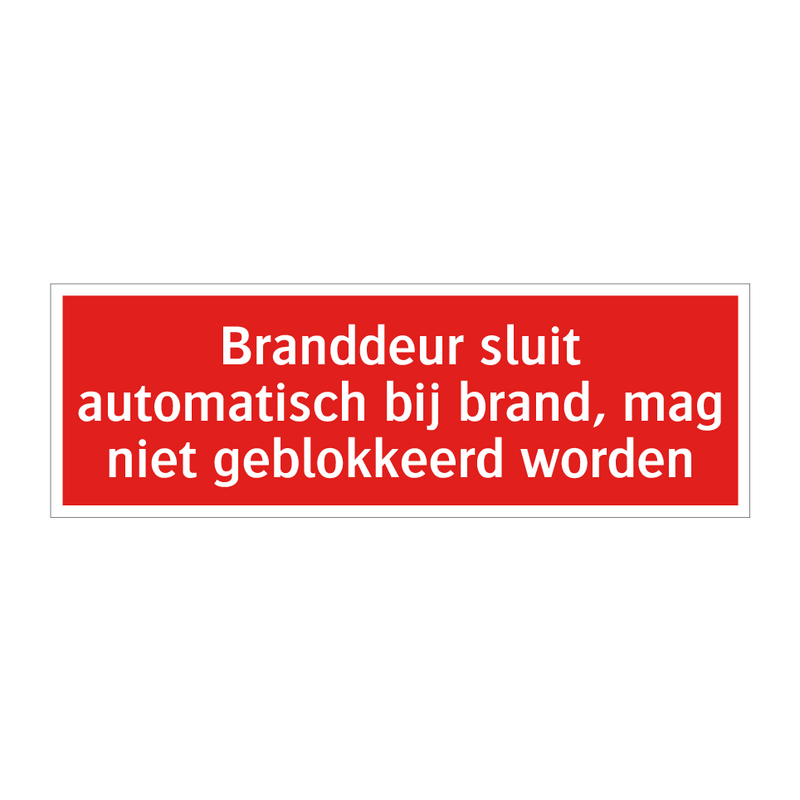 Branddeur sluit automatisch bij brand, mag niet geblokkeerd /.../