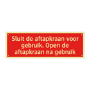 Sluit de aftapkraan voor gebruik. Open de aftapkraan na gebruik/.../