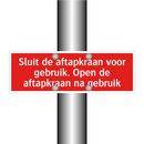 Sluit de aftapkraan voor gebruik. Open de aftapkraan na gebruik/.../