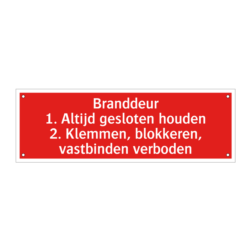 Branddeur 1. Altijd gesloten houden 2. Klemmen, blokkeren, vastbinden /.../