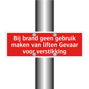 Bij brand geen gebruik maken van liften Gevaar voor verstikking/.../