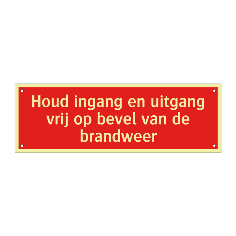 Houd ingang en uitgang vrij op bevel van de brandweer