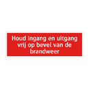 Houd ingang en uitgang vrij op bevel van de brandweer