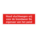 Houd vluchtwegen vrij voor de brandweer De eigenaar van het /.../