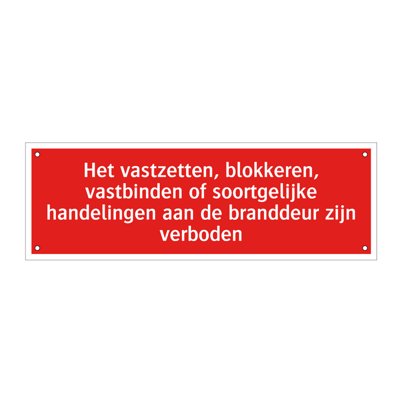 Het vastzetten, blokkeren, vastbinden of soortgelijke handelingen /.../