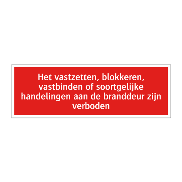 Het vastzetten, blokkeren, vastbinden of soortgelijke handelingen /.../
