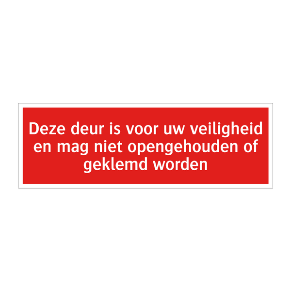 Deze deur is voor uw veiligheid en mag niet opengehouden of /.../