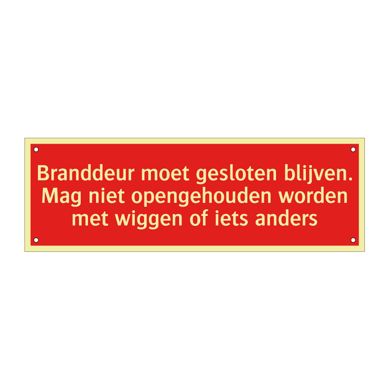 Branddeur moet gesloten blijven. Mag niet opengehouden worden /.../